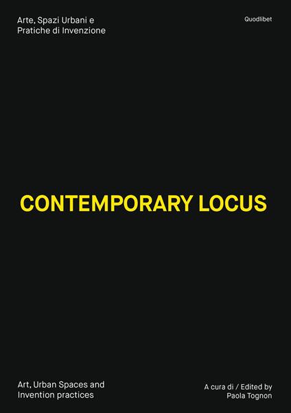 Contemporary locus. Arte, spazi urbani e pratiche di invenzione-Art, urban spaces and invention practices. Ediz. illustrata - copertina