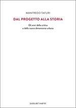 Dal progetto alla storia. Gli anni della critica e della nuova dimensione urbana