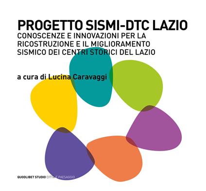 Progetto SISMI-DTC Lazio. Conoscenze e innovazioni per la ricostruzione il miglioramento sismico dei centri storici del Lazio - copertina