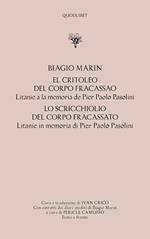 El critoleo del corpo fracassao. Litanie a la memoria de Pier Paolo Pasolini-Lo scricchiolio del corpo fracassato. Litanie in memoria di Pier Paolo Pasolini