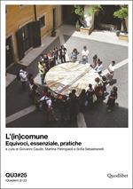 QU3. iQuaderni di U3. Ediz. italiana e inglese. Vol. 25: (in)comune. Equivoci, essenziale, pratiche, L'.