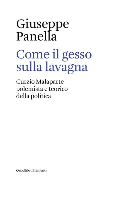 Come il gesso sulla lavagna. Curzio Malaparte polemista e teorico della politica - Giuseppe Panella - ebook