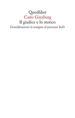 Il giudice e lo storico. Considerazioni in margine al processo Sofri