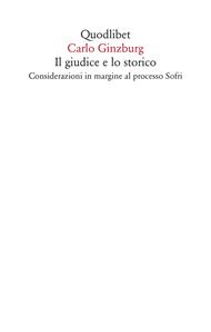 Il giudice e lo storico. Considerazioni in margine al processo Sofri