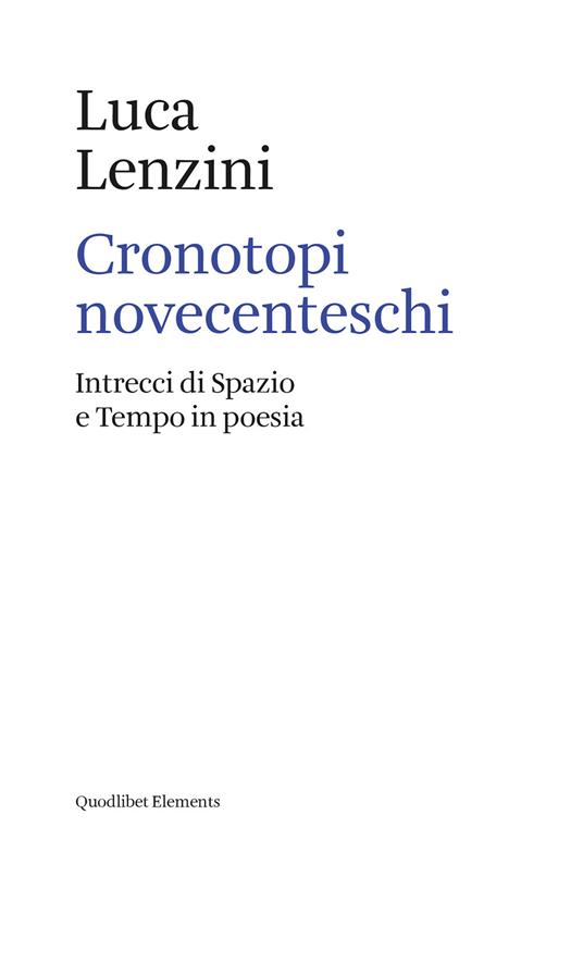 Cronotopi novecenteschi. Intrecci di spazio e tempo in poesia - Luca Lenzini - ebook