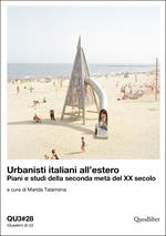 Urbanisti italiani all’estero. Piani e studi della seconda metà del XX secolo. Ediz. italiana e inglese