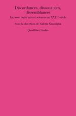 Discordances, dissonances, dissemblances. La prose entre arts et sciences au XXIème siècle