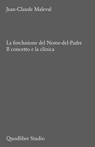 Libro La forclusione del Nome-del-Padre. Il concetto e la clinica Jean-Claude Maleval