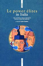 Le power élites in Italia. Chi «Conta» nella società della comunicazione