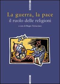 La guerra, la pace. Il ruolo delle religioni - copertina