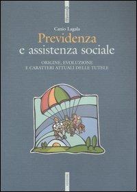 Previdenza e assistenza sociale. Origine, evoluzione e caratteri attuali delle tutele - Canio Lagala - copertina