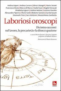 Laboriosi oroscopi. Diciotto racconti sul lavoro, la precarietà e la disoccupazione - copertina