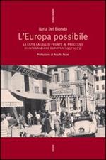 L'Europa possibile. La CGT e la CGIL di fronte al processo di integrazione europea (1957-1973)