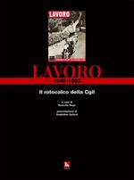 «Lavoro» il rotocalco della CGIL (rist. anast. 1948-1962)