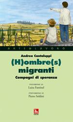 (H)ombre(s) migranti. Compagni di speranza