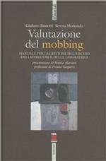 Valutazione del mobbing. Manuale per la gestione del rischio dei lavoratori e delle lavoratrici