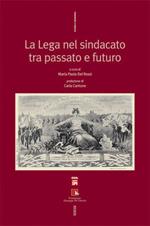 La Lega nel sindacato tra passato e futuro