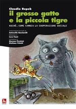 Il grosso gatto e la piccola tigre. Koinè, come cambia la cooperazione sociale