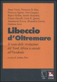 Libeccio d'oltremare. Il vento delle rivoluzioni del Nord Africa si estende all'Occidente - copertina