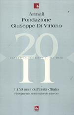 Annali Fondazione Giuseppe Di Vittorio (2011). Vol. 11: I 150 anni dell'unità d'Italia. Risorgimento, unità nazionale e lavoro