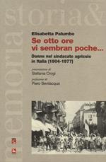 Se otto ore vi sembran poche... Donne nel sindacato agricolo in Italia (1904-1977)