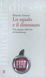 Lo squalo e il dinosauro. La Fiat spiegata a Pietro Ichino