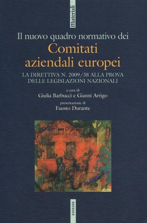 Il nuovo quadro normativo dei comitati aziendali europei. La direttiva n. 2009/38 alla prova delle legislazioni nazionali - copertina