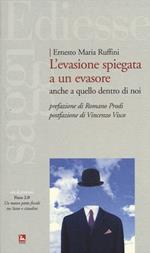 L' evasione spiegata a un evasore. Anche a quello dentro di noi