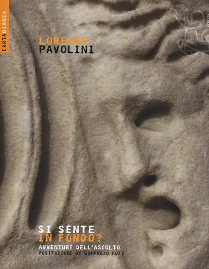 Si sente in fondo? Avventure dell'ascolto - Lorenzo Pavolini - copertina