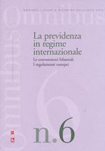 La previdenza in regime internazionale. Le convenzioni bilaterali. I regolamenti europei