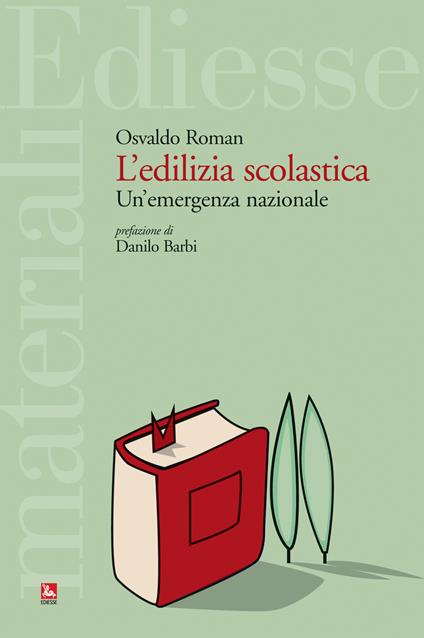 L' edilizia scolastica. Un'emergenza abitativa. Con CD-ROM - Osvaldo Roman - copertina