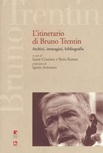 L'itinerario di Bruno Trentin. Archivi, immagini, bibliografia