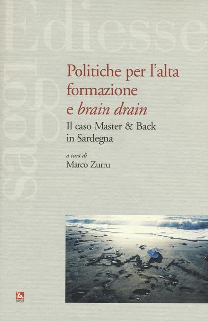 Politiche per l'alta formazione e «brain drain». Il caso Master & Back in Sardegna - copertina