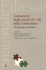 L'attuazione degli articoli 39 e 46 della Costituzione. Tre proposte a confronto. Atti del Convegno (Roma, 13 aprile 2016)