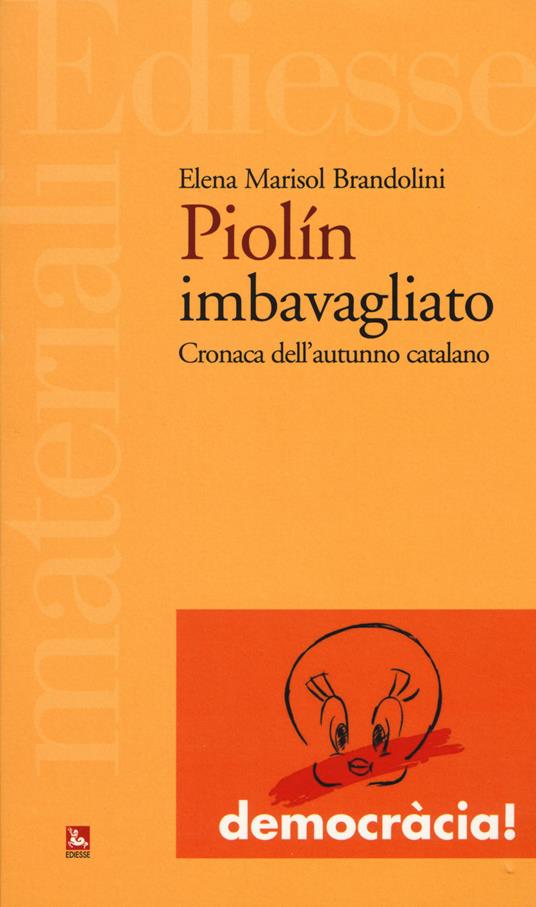 Il Piolín imbavagliato. Cronaca dell'autunno catalano - Elena Marisol Brandolini - copertina