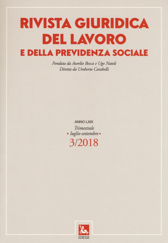 Rivista giuridica del lavoro e della previdenza sociale (2018). Vol. 3: (Luglio-Settembre). - copertina