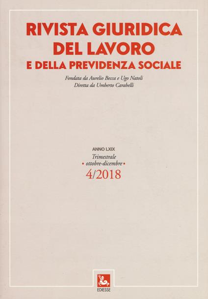 Rivista giuridica del lavoro e della previdenza sociale (2018). Vol. 4 - copertina