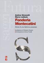 Fonderia Montecatini. Storia di una fabbrica pesarese