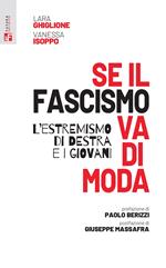 Se il fascismo va di moda. L'estremismo di destra e i giovani