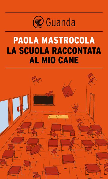 La scuola raccontata al mio cane - Paola Mastrocola - ebook