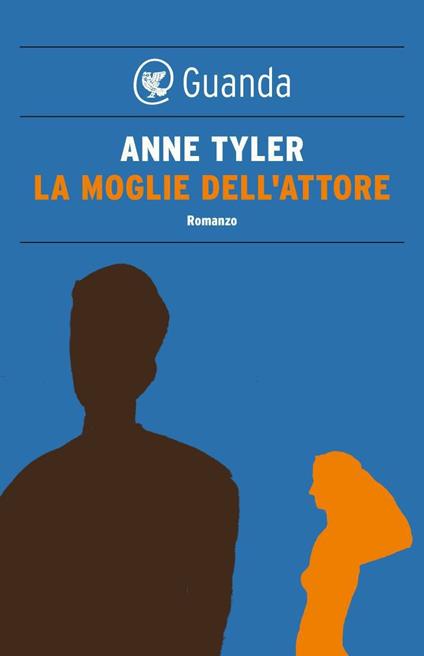 La moglie dell'attore - Anne Tyler,Laura Pignatti - ebook