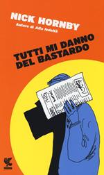 Tutti mi danno del bastardo