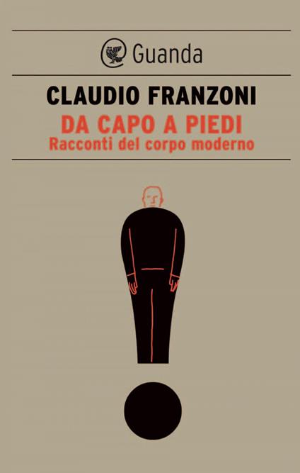 Da capo a piedi. Racconti del corpo moderno - Claudio Franzoni - ebook