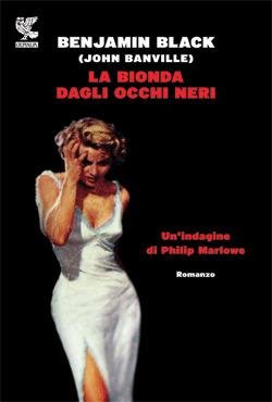 La bionda dagli occhi neri. Un'indagine di Philip Marlowe - John Banville - copertina