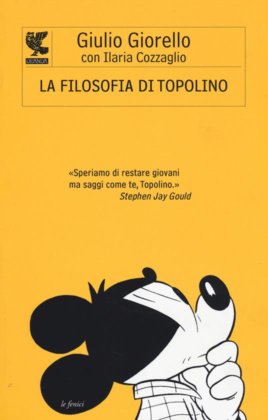 La filosofia di Topolino - Giulio Giorello,Ilaria Cozzaglio - copertina