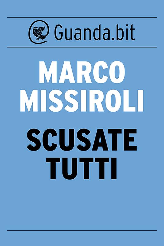 Scusate tutti - Marco Missiroli - ebook