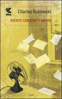 Niente canzoni d'amore - Charles Bukowski - copertina