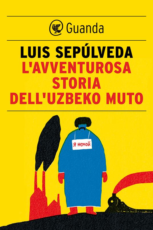 L' avventurosa storia dell'uzbeko muto - Luis Sepúlveda,Ilide Carmignani - ebook