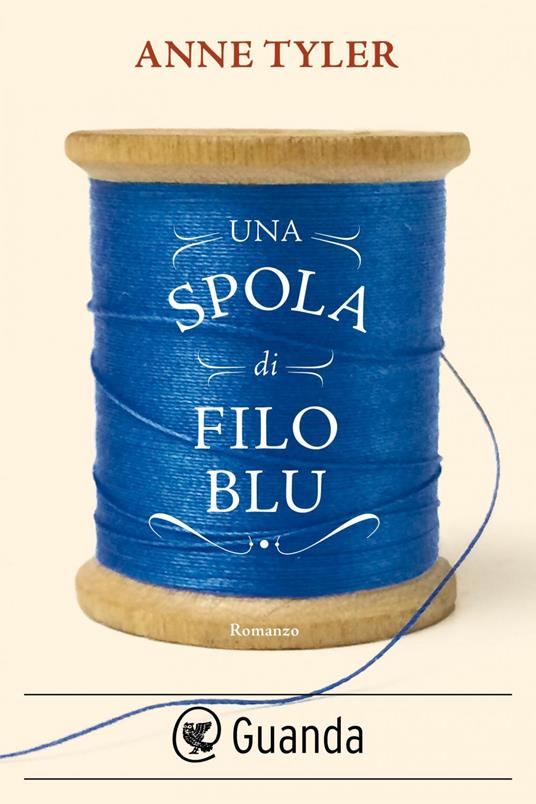 Una spola di filo blu - Anne Tyler,Laura Pignatti - ebook