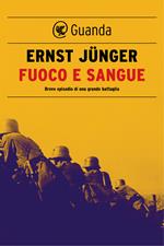 Fuoco e sangue. Breve episodio di una grande battaglia